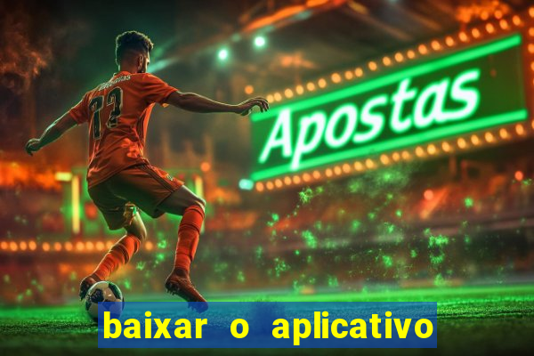 baixar o aplicativo bet nacional